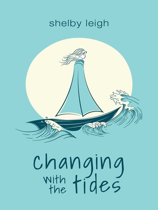 Title details for Changing with the Tides by Shelby Leigh - Wait list